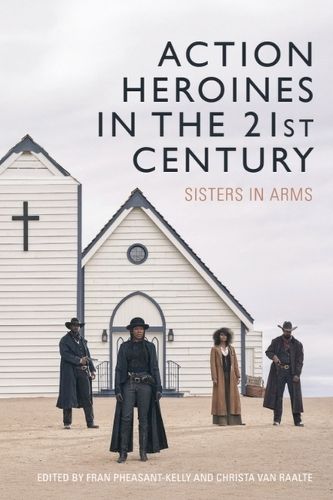 Cover image for Action Heroines in the 21st Century