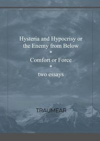 Cover image for Hysteria of Hypocrisy & Comfort or Force