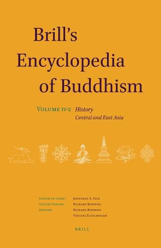 Brill's Encyclopedia of Buddhism. Volume Four