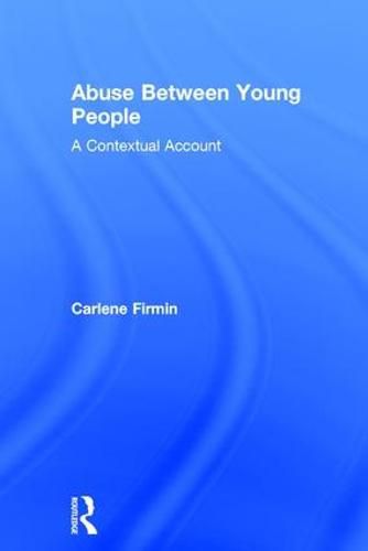 Cover image for Abuse Between Young People: A Contextual Account