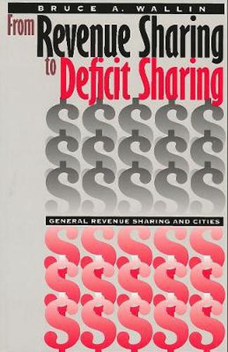 Cover image for From Revenue Sharing to Deficit Sharing: General Revenue Sharing and Cities