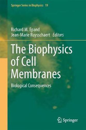 The Biophysics of Cell Membranes: Biological Consequences