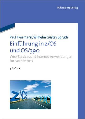 Cover image for Einfuhrung in Z/OS Und Os/390: Web-Services Und Internet-Anwendungen Fur Mainframes