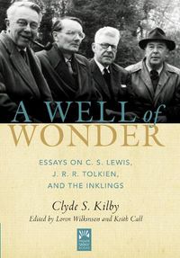 Cover image for A Well of Wonder: C. S. Lewis, J. R. R. Tolkien, and The Inklings