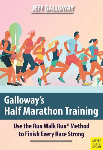 Cover image for Galloway's Half Marathon Training: Use the Run Walk Run Method to Finish Every Race Strong