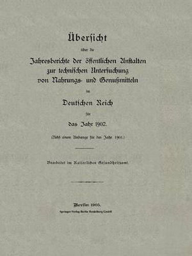 Cover image for UEbersicht UEber Die Jahresberichte Der OEffentlichen Anstalten Zur Technischen Untersuchung Von Nahrungs- Und Genussmitteln Im Deutschen Reich Fur Das Jahr 1902