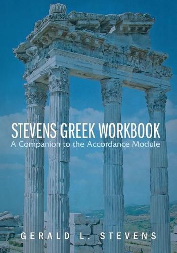 Stevens Greek Workbook: A Companion to the Accordance Module