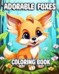 Cover image for Adorable Foxes Coloring Book