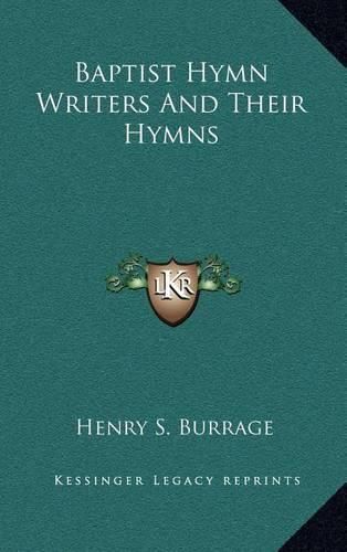 Cover image for Baptist Hymn Writers and Their Hymns