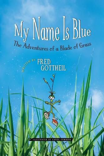 Cover image for My Name Is Blue: The Adventures of a Blade of Grass