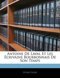 Cover image for Antoine de Laval Et Les Crivains Bourbonnais de Son Temps