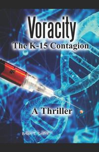 Cover image for Voracity- The K-15 Contagion