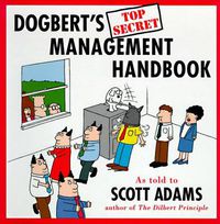 Cover image for Dogbert's Top Secret Management Handbook