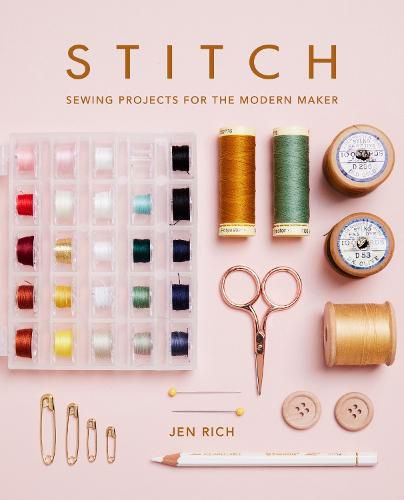 Stitch: Sewing Projects for the Modern Maker