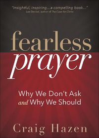 Cover image for Fearless Prayer: Why We Don't Ask and Why We Should