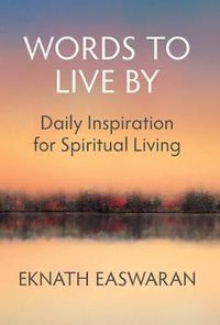 Cover image for Words to Live By: Daily Inspiration for Spiritual Living