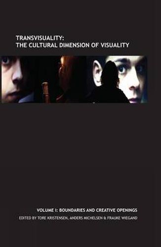 Cover image for Transvisuality: The Cultural Dimension of Visuality (Vol. I): Boundaries and Creative Openings