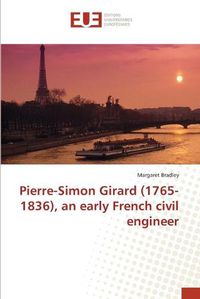 Cover image for Pierre-Simon Girard (1765-1836), an early French civil engineer