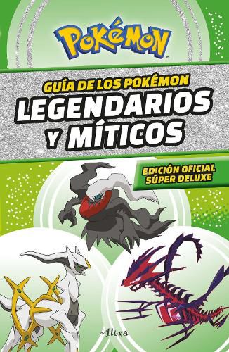 Cover image for Guia Pokemon: legendarios y miticos (Edicion Ampliada) / Pokemon: Legendary and Mythical Guidebook (Super Deluxe Edition)