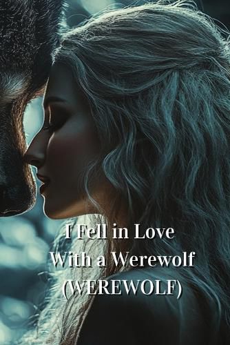 Cover image for I Fell in Love With a Werewolf (WEREWOLF)