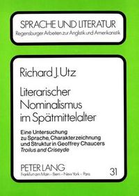 Cover image for Literarischer Nominalismus Im Spaetmittelalter: Eine Untersuchung Zu Sprache, Charakterzeichnung Und Struktur in Geoffrey Chaucers Troilus and Criseyde