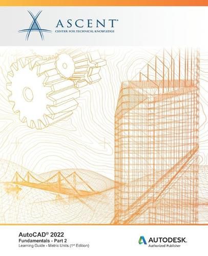Cover image for AutoCAD(R) 2022: Fundamentals - Part 2 (Metric Units): Autodesk Authorized Publisher
