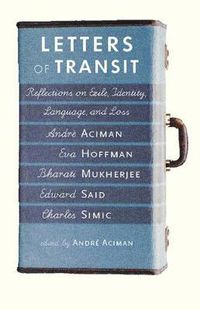 Cover image for Letters Of Transit: Reflections on Exile, Identity, Language, and Loss