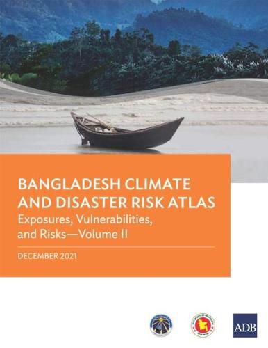 Cover image for Bangladesh Climate and Disaster Risk Atlas: Vulnerabilities, and Risks-Volume II
