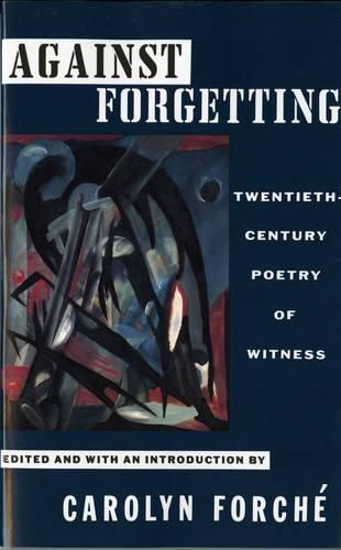 Cover image for Against Forgetting: Twentieth-Century Poetry of Witness