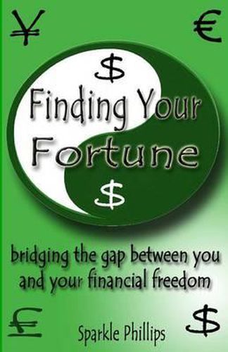 Cover image for Finding Your Fortune: bridging the gap between you and your financial freedom