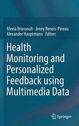 Cover image for Health Monitoring and Personalized Feedback using Multimedia Data