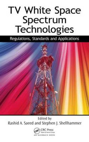 Cover image for TV White Space Spectrum Technologies: Regulations, Standards, and Applications