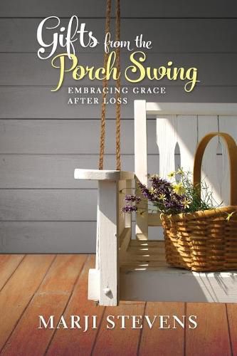 Cover image for Gifts From the Porch Swing: Embracing Grace After Loss