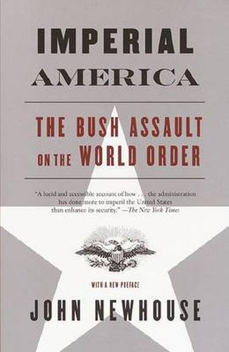 Imperial America: The Bush Assault on World Order