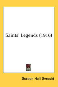 Cover image for Saints' Legends (1916)