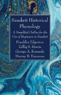 Cover image for Sanskrit Historical Phonology: A Simplified Outline for the Use of Beginners in Sanskrit