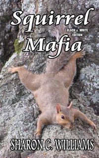 Cover image for Squirrel Mafia: Black & White Edition