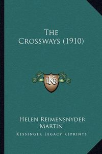 Cover image for The Crossways (1910)