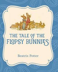 Cover image for The Tale of the Flopsy Bunnies