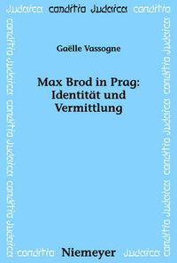 Cover image for Max Brod in Prag: Identitat und Vermittlung