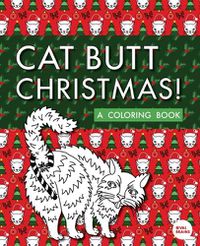 Cover image for Cat Butt Christmas: A Xmas Coloring Book