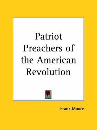 Cover image for Patriot Preachers of the American Revolution (1862)