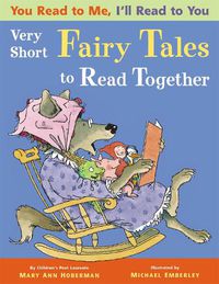 Cover image for You Read to Me, I'll Read to You: Very Short Fairy Tales to Read Together