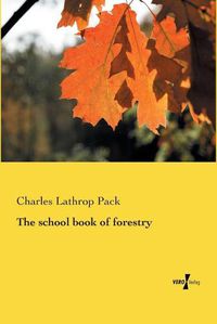 Cover image for The school book of forestry