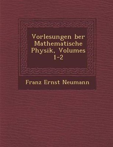 Cover image for Vorlesungen Ber Mathematische Physik, Volumes 1-2