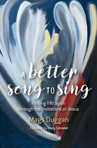 Cover image for A Better Song to Sing: Finding life again through the invitations of Jesus