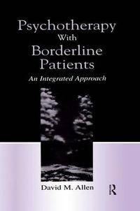 Cover image for Psychotherapy With Borderline Patients: An Integrated Approach