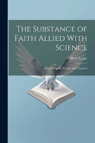 Cover image for The Substance of Faith Allied With Science