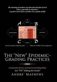 Cover image for The New Epidemic- Grading Practices: A Systematic Review of America's Grading Policy