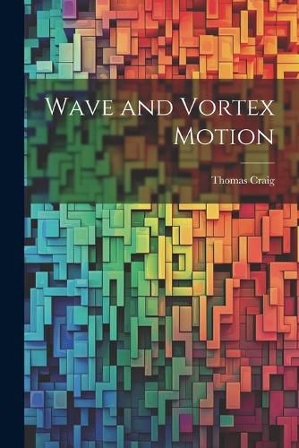 Cover image for Wave and Vortex Motion